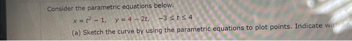 Solved Consider the parametric equations below.x=2-1， | Chegg.com