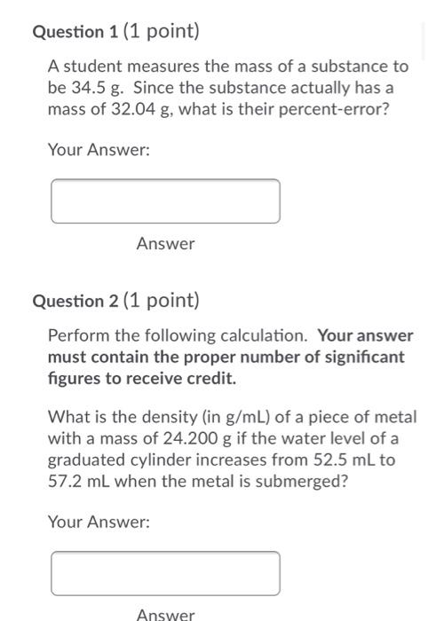 Solved Question 1 (1 point) A student measures the mass of a | Chegg.com