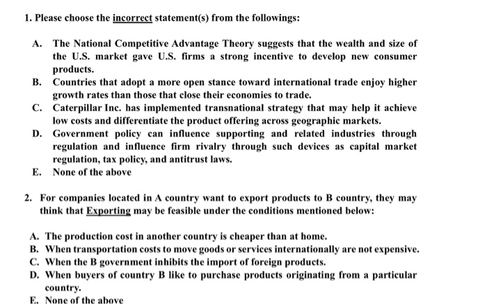 1. Please choose the incorrect statement(s) from the followings: A. The National Competitive Advantage Theory suggests that t