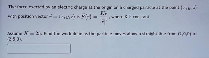 Solved The force exerted by an electric charge at the origin | Chegg.com