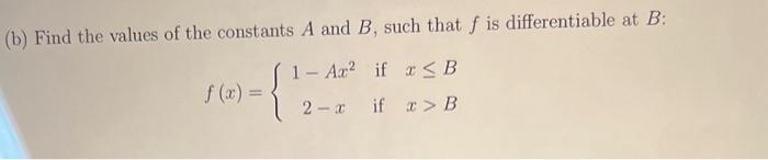 Solved b) Find the values of the constants A and B, such | Chegg.com