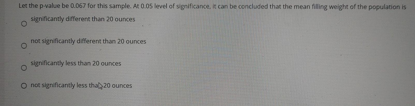 solved-let-the-p-value-be-0-067-for-this-sample-at-0-05-chegg