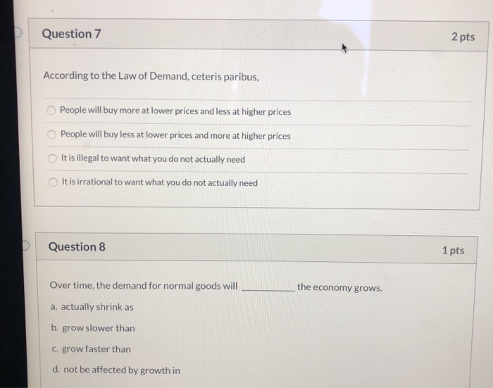 Solved Question 7 2 pts According to the Law of Demand, | Chegg.com