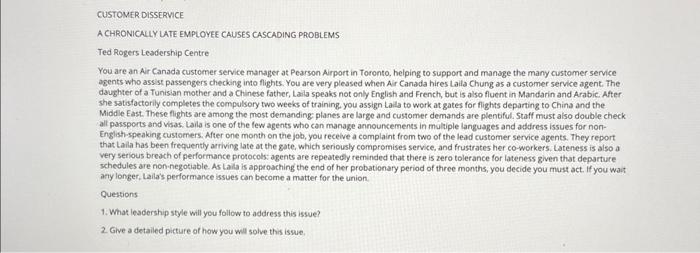 CUSTOMER DISSERVICE
A CHRONICALY LATE EMPLOYEE CAUSES CASCADING PROBLEMS
Ted Rogers Leadership Centre
You are an Air Canada c