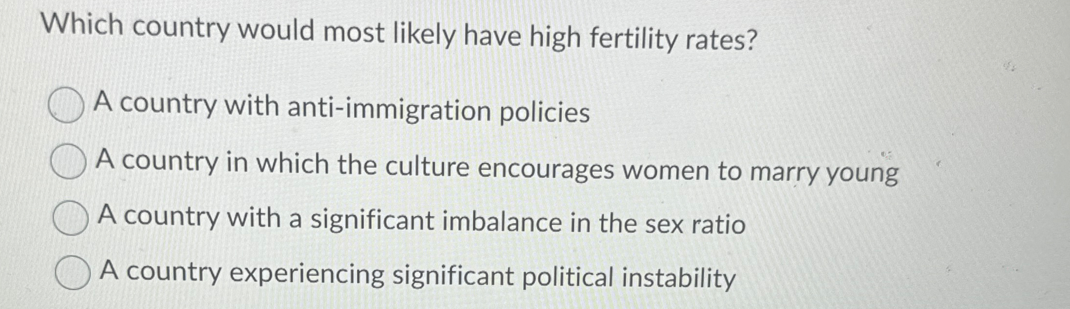 Solved Which country would most likely have high fertility | Chegg.com