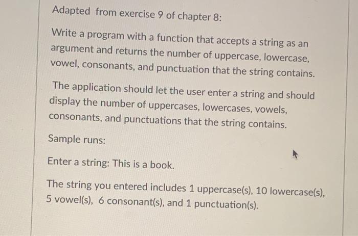 Solved] Write a program with a function that accepts a string as