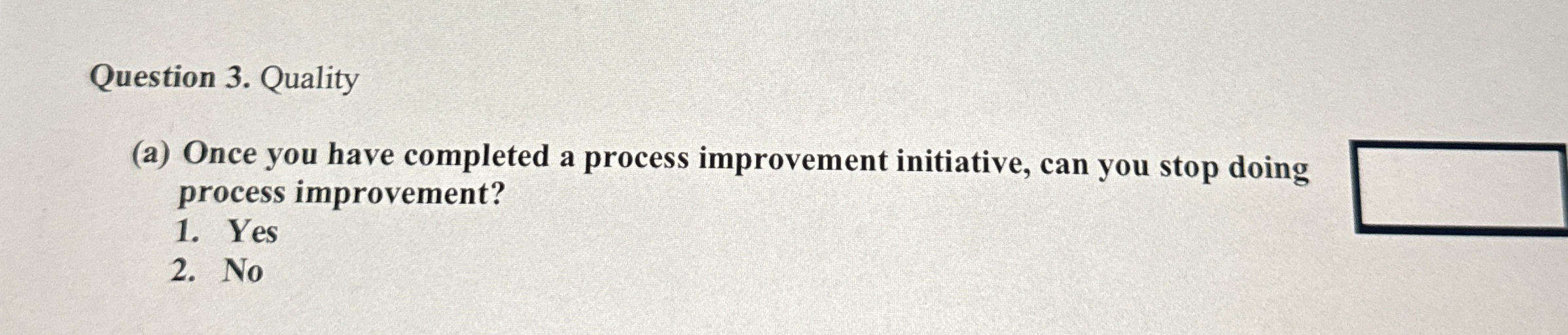 Solved Question 3. ﻿Quality(a) ﻿Once you have completed a | Chegg.com