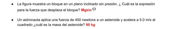 - La figura muestra un bloque en un plano inclinado sin presión. ¿ Cuál es la expresión para la fuerza que desplaza el bloque