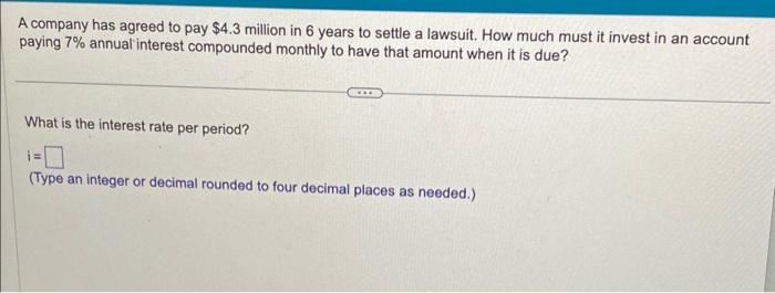Solved A Company Has Agreed To Pay $4.3 Million In 6 Years | Chegg.com