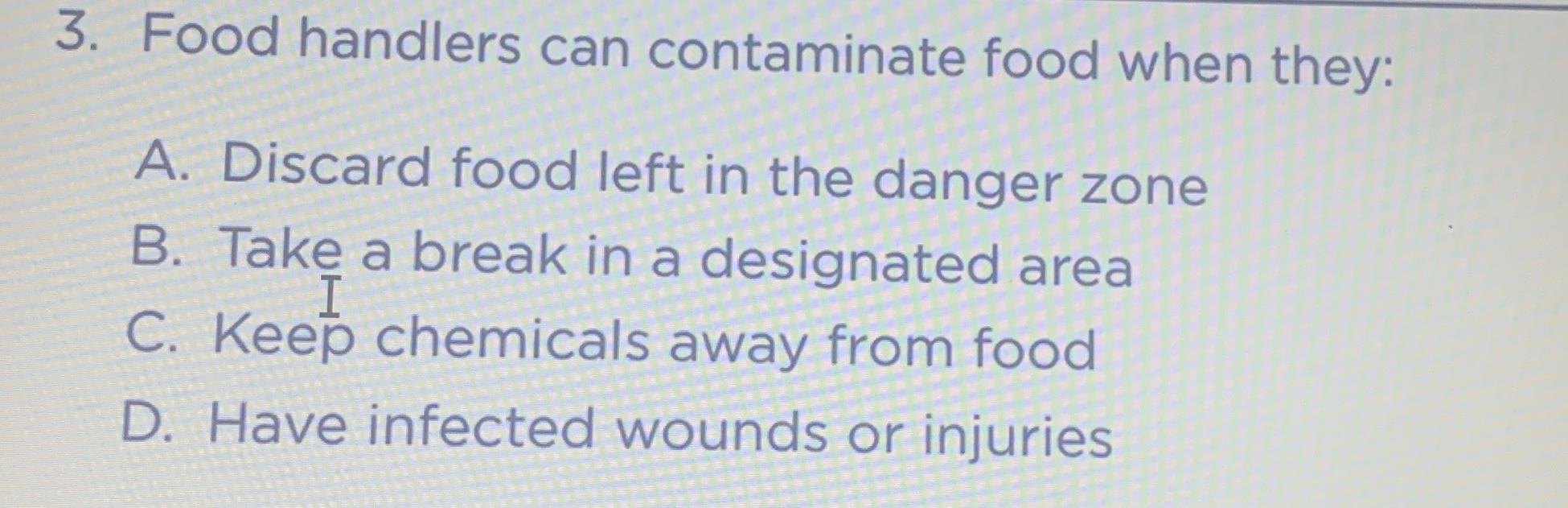 Food handlers can contaminate food when they:A. | Chegg.com