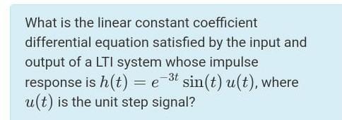 Solved What is the linear constant coefficient differential | Chegg.com