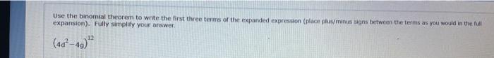 Solved Use the binomial theorem to write the first three | Chegg.com
