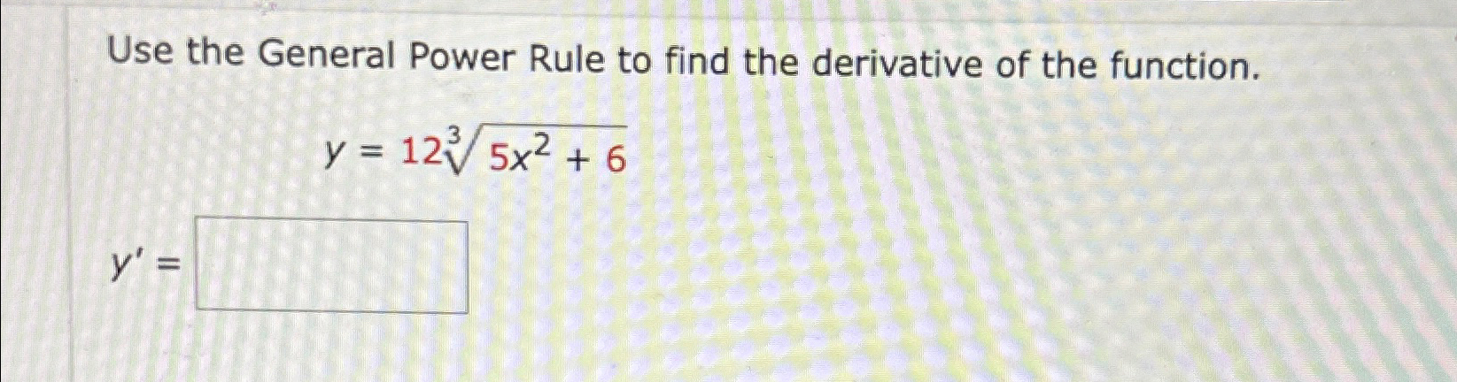 Use the General Power Rule to find the derivative of | Chegg.com
