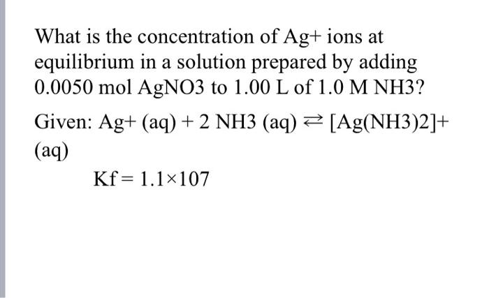 Solved What is the concentration of Ag+ions at equilibrium | Chegg.com