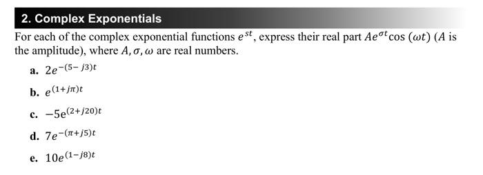 Solved 2. Complex Exponentials For each of the complex | Chegg.com