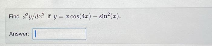 Find \( d^{2} y / d x^{2} \) if \( y=x \cos (4 x)-\sin ^{2}(x) \). Answer: