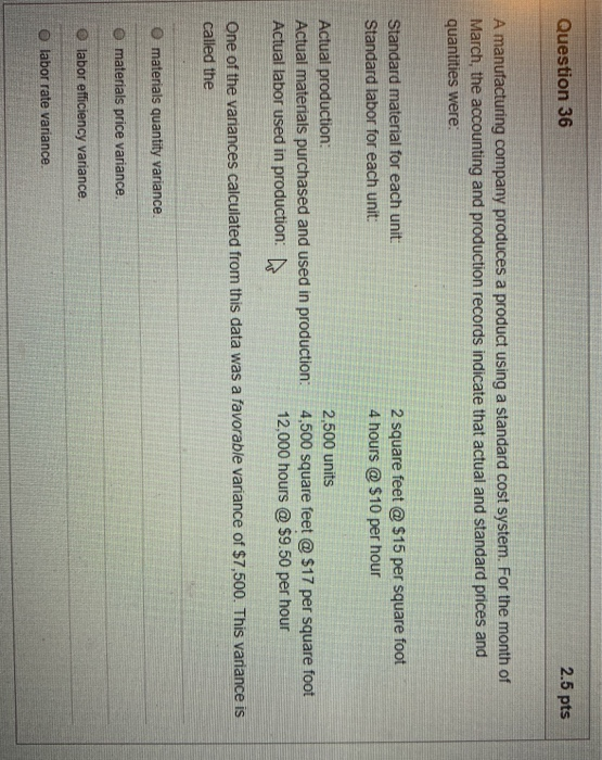 Solved Question 36 2.5 pts A manufacturing company produces | Chegg.com