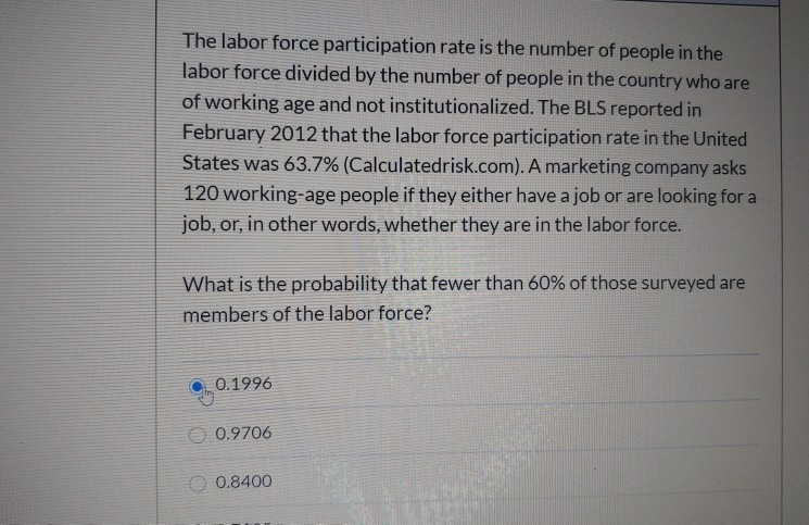 Solved The labor force participation rate is the number of | Chegg.com