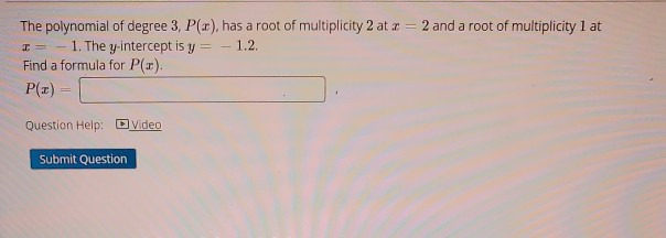Solved The polynomial of degree 3, P(x), has a root of | Chegg.com