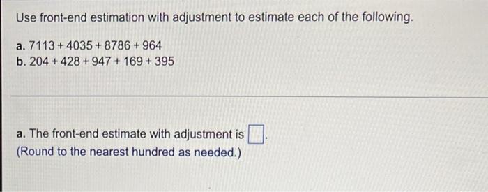 Solved Use front-end estimation with adjustment to estimate | Chegg.com