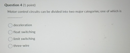 Solved Question 4 (1 point)Motor control circuits can be | Chegg.com