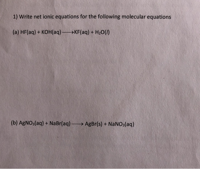 Solved 1) Write net ionic equations for the following | Chegg.com