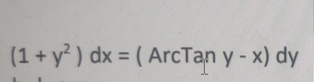 Solved (1 + y2) dx = ( ArcTan y - x) dy | Chegg.com