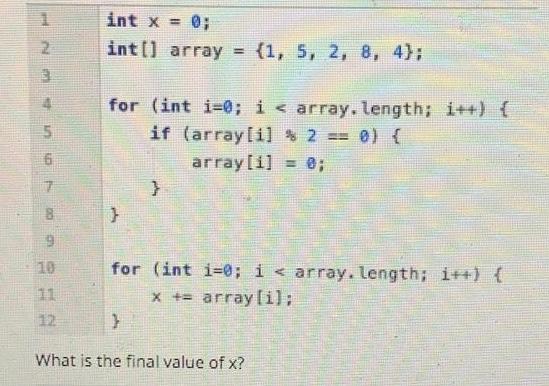 Solved 1 2 int x = 0; int[] array = {1, 5, 2, 8, 4); 2 고 5 | Chegg.com