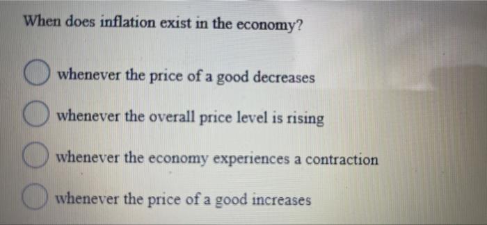 Solved When Does Inflation Exist In The Economy Whenever Chegg