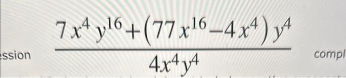 \( \frac{7 x^{4} y^{16}+\left(77 x^{16}-4 x^{4}\right) y^{4}}{4 x^{4} y^{4}} \)