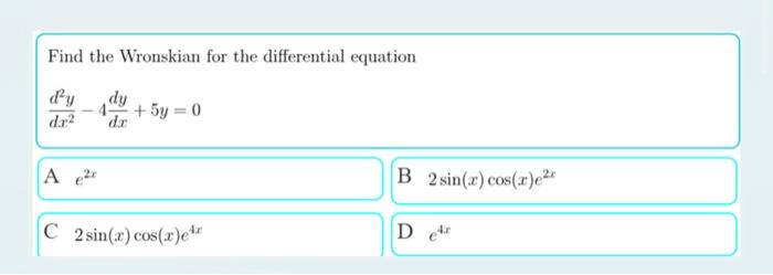 Solved Find the Wronskian for the differential equation | Chegg.com