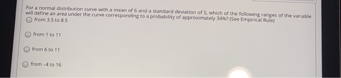 Solved For a normal distribution curve with a mean of 6 and | Chegg.com