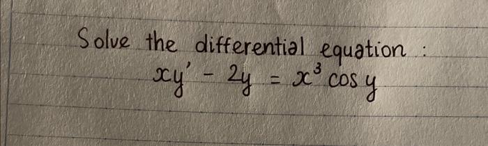 Solve the differential equation \( x y^{\prime}-2 y=x^{3} \cos y \)