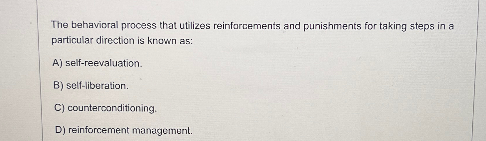 Solved The behavioral process that utilizes reinforcements | Chegg.com