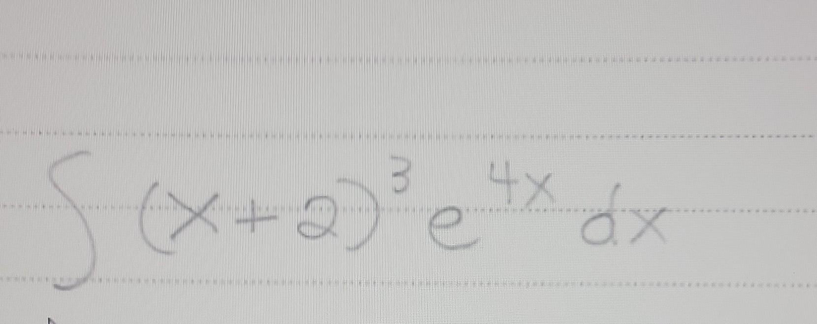 Solved ∫(x+2)3e4xdx