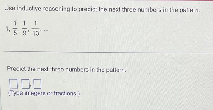 Solved Use inductive reasoning to predict the next three | Chegg.com