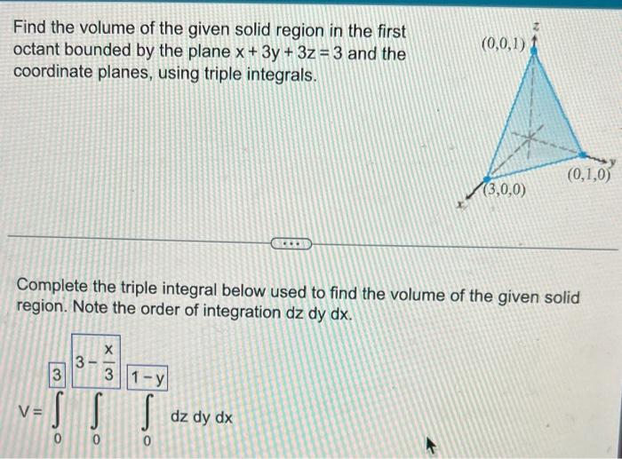 Find the volume of the given solid region in the first octant bounded by the plane \( x+3 y+3 z=3 \) and the coordinate plane
