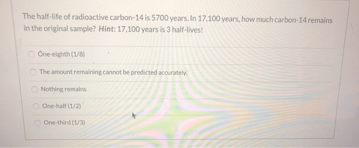 solved-the-half-life-of-radioactive-carbon-14-is-5700-years-chegg