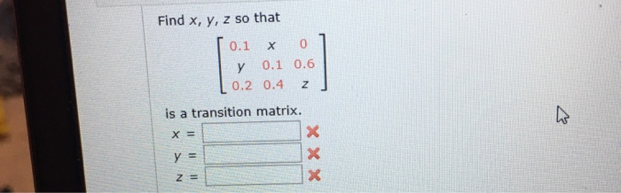 Solved Find x, y, z so that 0.1 х 0 у 0.1 0.6 0.2 0.4 Z is a | Chegg.com