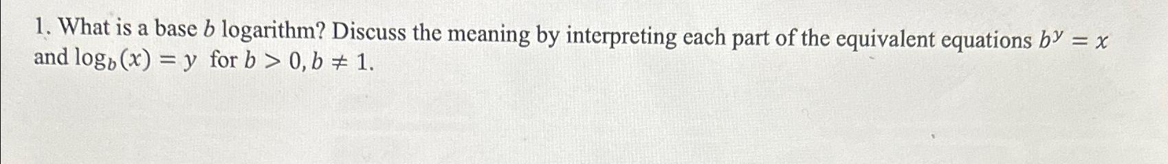 Solved What Is A Base B ﻿logarithm? Discuss The Meaning By | Chegg.com