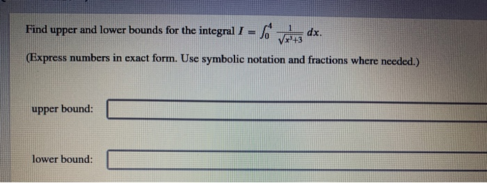 Solved Find upper and lower bounds for the integral I | Chegg.com