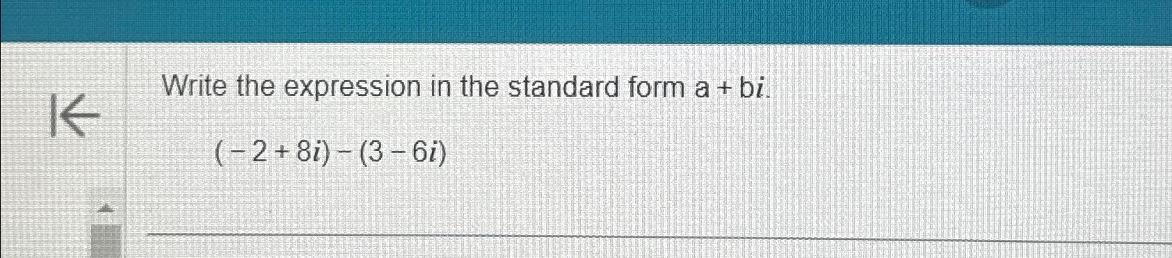 Solved Write the expression in the standard form | Chegg.com