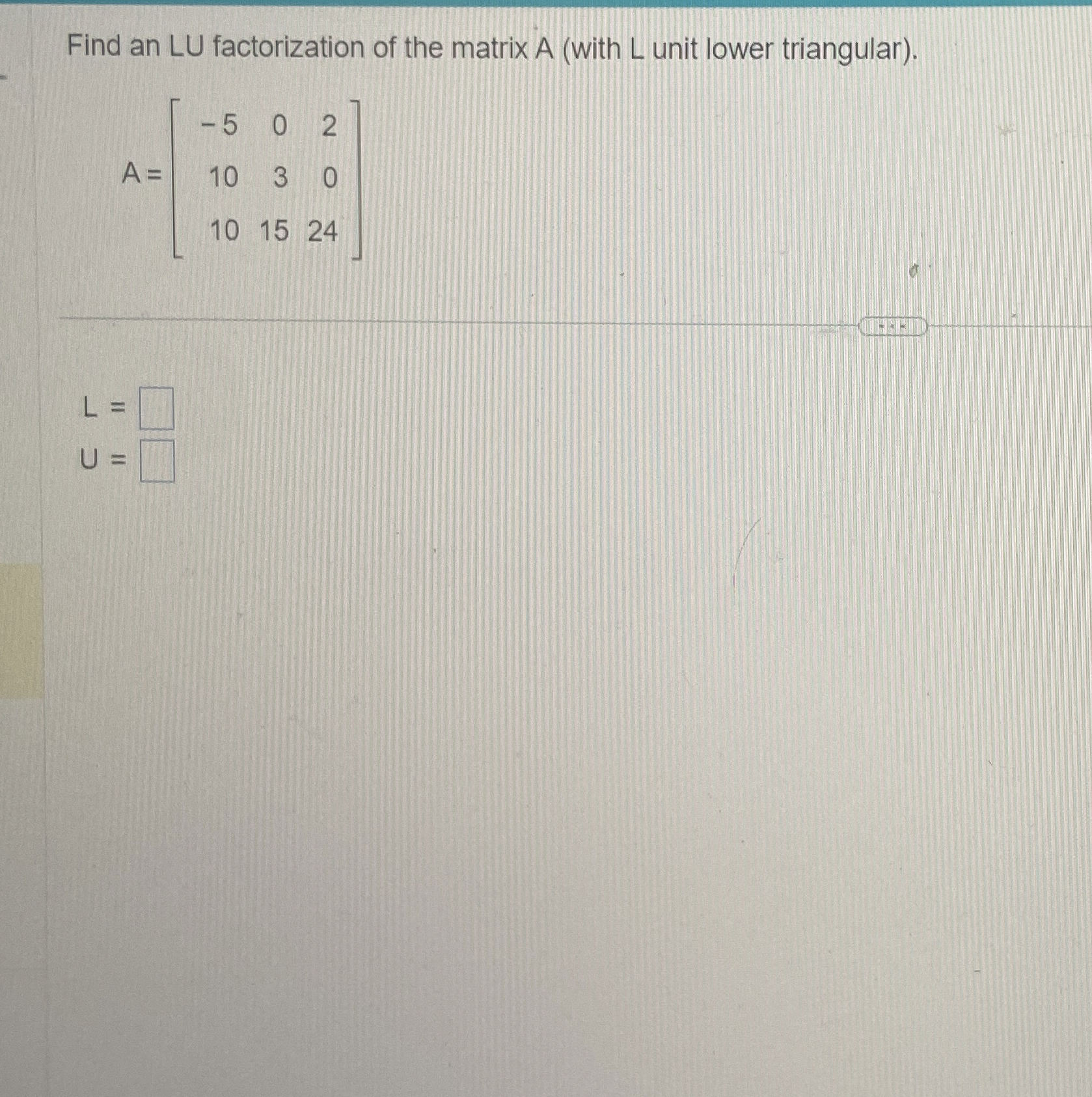 Solved Find an LU factorization of the matrix A (with L unit | Chegg.com