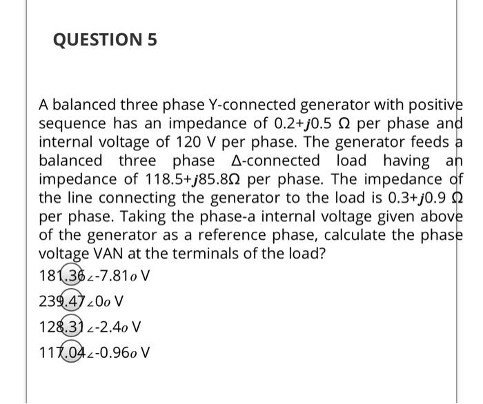 Solved QUESTION 5 A balanced three phase Y-connected | Chegg.com