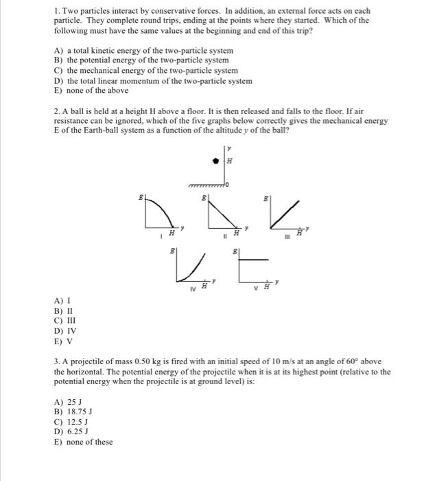 Solved 1. Two particles interact by conservative forces. In | Chegg.com