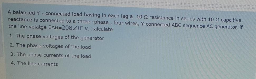 Solved A balanced Y - connected load having in each leg a 10 | Chegg.com