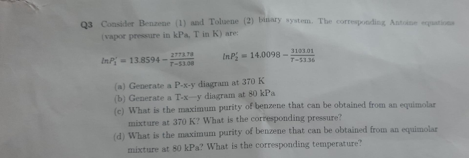 Solved 3 Consider Benzene (1) and Toluene (2) binary system. | Chegg.com