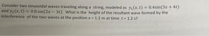 Solved Consider two sinusoidal waves traveling along a | Chegg.com