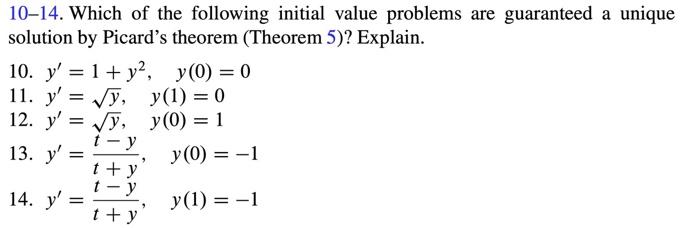 \( 10-14 \). Which of the following initial value problems are guaranteed a unique solution by Picards theorem (Theorem 5)?