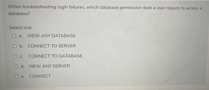 Solved When troubleshooting login failures, which database | Chegg.com